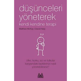 Düşünceleri Yöneterek Kendi Kendine Terapi Matthew Mckay & David Harp