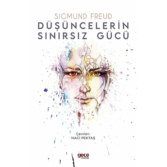 Düşüncelerin Sınırsız Gücü - Sigmund Freud