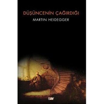 Düşüncenin Çağırdığı Martin Heidegger