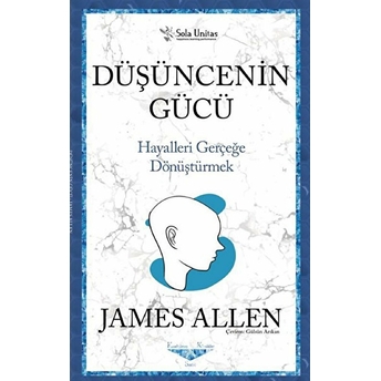 Düşüncenin Gücü - Kısaltılmış Klasikler Serisi James Allen