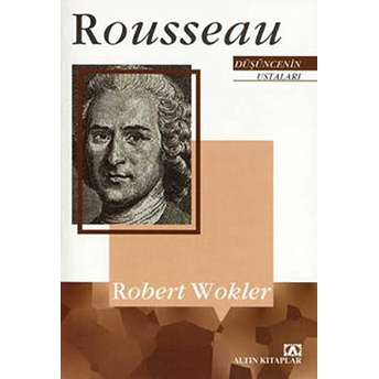 Düşüncenin Ustaları: Rousseau Robert Wokler