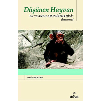 Düşünen Hayvan - Bir “Canlılar Psikolojisi” Denemesi