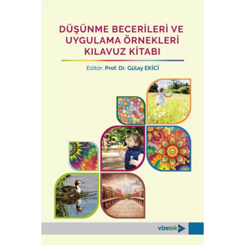 Düşünme Becerileri Ve Uygulama Örnekleri Kılavuz Kitabı Gülay Ekici