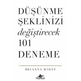 Düşünme Şeklinizi Değiştirecek 101 Deneme Brıanna Wıest