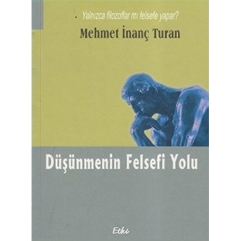 Düşünmenin Felsefi Yolu Mehmet Inanç Turan