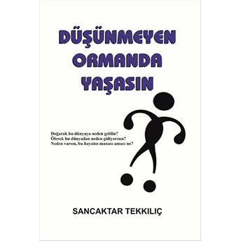 Düşünmeyen Ormanda Yaşasın Sancaktar Tekkılıç