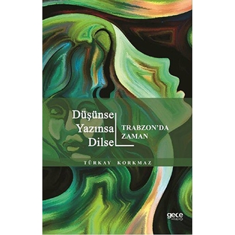 Düşünsel Yazınsal Dilsel - Trabzon'da Zaman