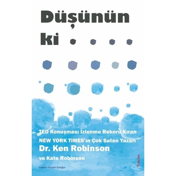 Düşünün Ki… Dr. Ken Robinson, Kate Robinson