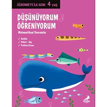 Düşünüyorum, Öğreniyorum - Öğrenmeye Ilk Adım (4 Yaş) - Matematiksel Kavramlar Kolektıf