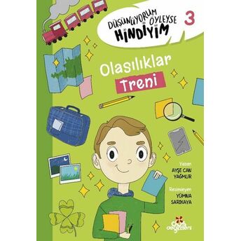 Düşünüyorum Öyleyse Hindiyim 3 - Olasılıklar Treni Ayşe Can Yağmur