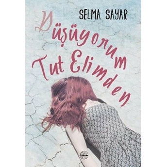 Düşüyorum Tut Elimden Selma Sayar