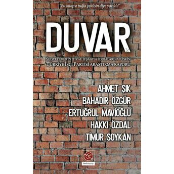 Duvar Ahmet Şık, Bahadır Özgür, Ertuğrul Mavioğlu, Hakkı Özdal, Timur Soykan