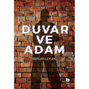 Duvar Ve Adam Sercan Leylek