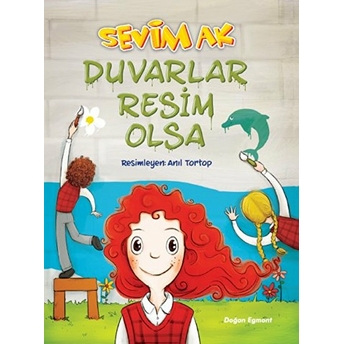 Duvarlar Resim Olsa Sevim Ak