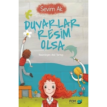 Duvarlar Resim Olsa Sevim Ak