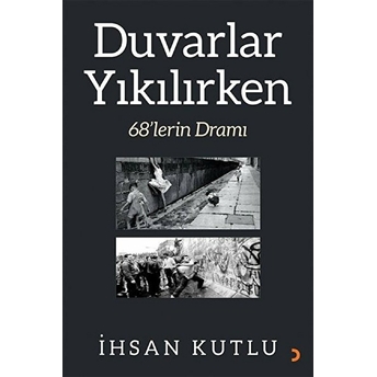 Duvarlar Yıkılırken Ihsan Kutlu