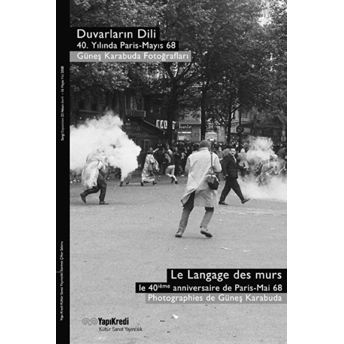 Duvarların Dili, 40. Yılında Paris Mayıs 2008 Güneş Karabuda