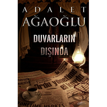 Duvarların Dışında Adalet Ağaoğlu