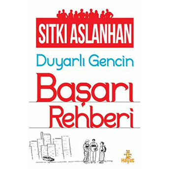 Duyarlı Gencin Başarı Rehberi Sıtkı Aslanhan