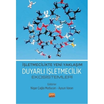 Duyarlı Işletmecilik Ekosistemleri Nigar Çağla Mutlucan