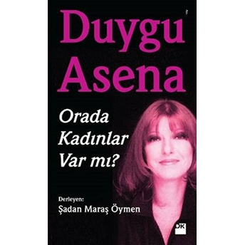 Duygu Asena - Orada Kadınlar Var Mı? Duygu Asena