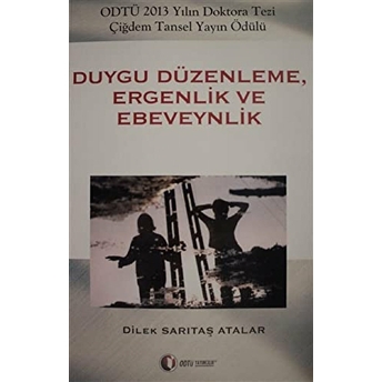 Duygu Düzenleme, Ergenlik Ve Ebeveynlik Dilek Sarıtaş Atalar