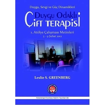 Duygu Odaklı Çift Terapisi 1. Atölye Çalışma Metinleri - Leslie S. Greenberg