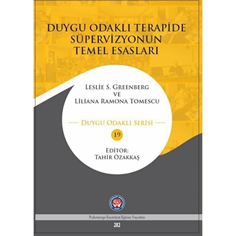 Duygu Odaklı Terapide Süpervizyonun Temel Esasları - Leslie S. Greenberg