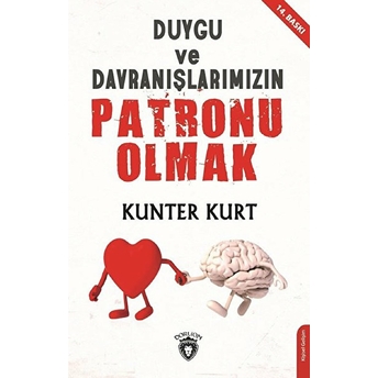 Duygu Ve Davranışlarımızın Patronu Olmak Kunter Kurt