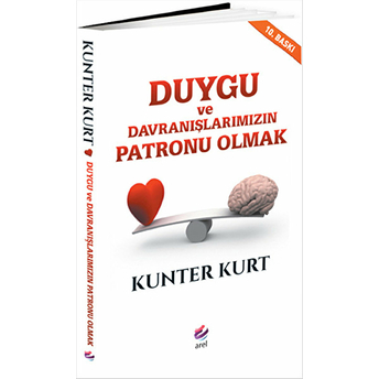 Duygu Ve Davranışlarımızın Patronu Olmak-Kunter Kurt