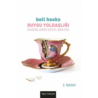 Duygu Yoldaşlığı - Kadınların Sevgi Arayışı Bell Hooks