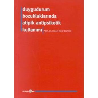 Duygudurum Bozukluklarında Atipik Antipsikotik Kullanımı Simavi Vahip