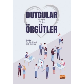 Duygular Ve Örgütler Bilâl Ezilmez