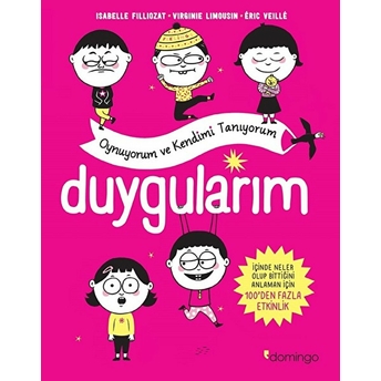 Duygularım - Oynuyorum Ve Kendimi Tanıyorum Isabelle Filliozat - Virginie Limousin