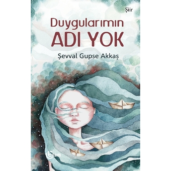 Duygularımın Adı Yok Şevval Gupse Akkaş