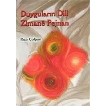 Duyguların Dili - Zimane Pejnan Rıza Çolpan