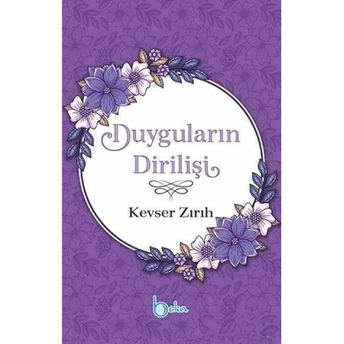 Duyguların Dirilişi Kevser Zırıh