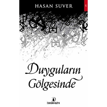 Duyguların Gölgesinde Hasan Suver