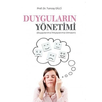 Duyguların Yönetimi Tuncay Dilci