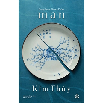 Duygularını Pişiren Kadın: Man Kim Thuy