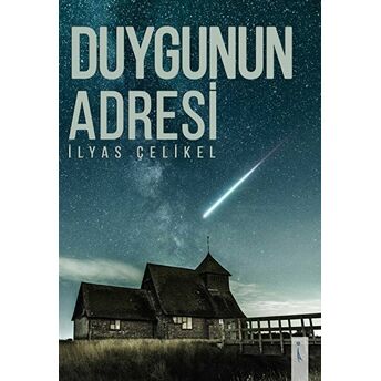 Duygunun Adresi Ilyas Çelikel