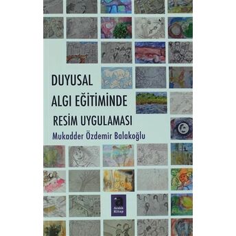 Duygusal Algı Eğitiminde Resim Uygulaması Mukadder Özdemir Balakoğlu