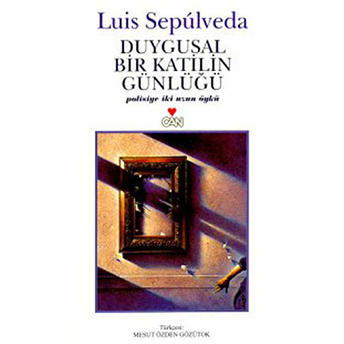 Duygusal Bir Katilin Günlüğü Luis Sepulveda