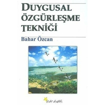 Duygusal Özgürleşme Tekniği Bahar Özcan