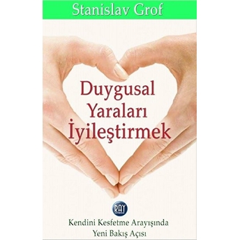 Duygusal Yaraları Iyileştirmek Stanislav Grof