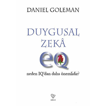 Duygusal Zeka - Neden Iq'dan Daha Önemli Daniel Goleman