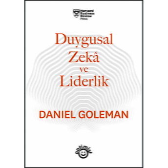 Duygusal Zekâ Ve Liderlik - Daniel Goleman