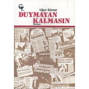 Duymayan Kalmasın Uğur Sümer