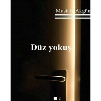 Düz Yokuş Mustafa Akgün