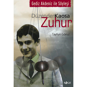 Düzenden Kaosa Zuhur -Tayfun Gönül